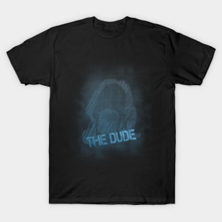 Dudeeeeeeeee T-Shirt